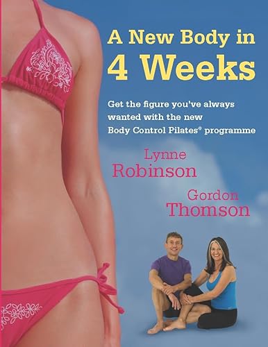 Beispielbild fr A New Body in 4 Weeks: A New Body Control Pilates Programme zum Verkauf von WorldofBooks