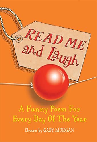 Stock image for Read Me and Laugh: A Funny Poem for Every Day of the Year. Chosen by Gaby Morgan for sale by SecondSale