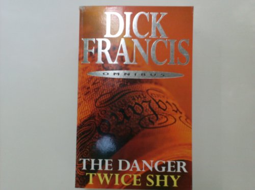 Beispielbild fr Dick Francis Omnibus: Twice Shy; The Danger zum Verkauf von WorldofBooks
