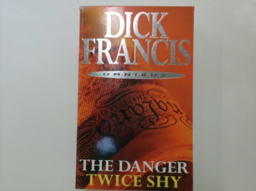 Imagen de archivo de Dick Francis Omnibus: Twice Shy; The Danger a la venta por AwesomeBooks