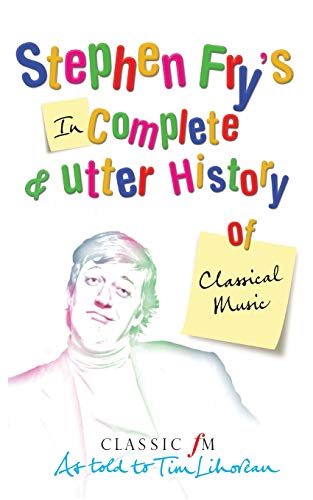 Stock image for Stephen Fry's Incomplete & Utter History of Classical Music for sale by Hippo Books
