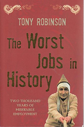 Imagen de archivo de The Worst Jobs In History: A Vivid and Disgusting Alternative History of Britain a la venta por WorldofBooks