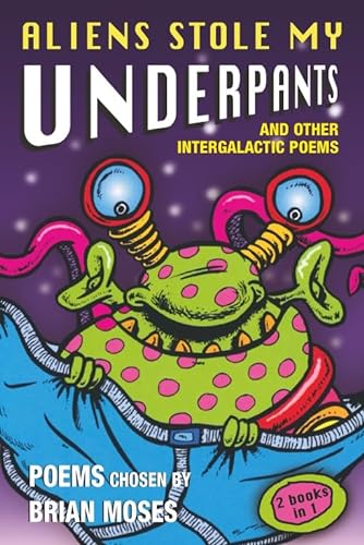Stock image for Aliens Stole My Underpants: and other intergalactic poems chosen by for sale by WorldofBooks