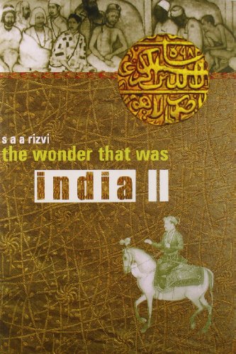 Beispielbild fr Wonder That Was India, Vol. 2: A Survey of the History and Culture of the Indian Sub-Continent from the Coming of the Muslims to the British Conquest 1200-1700. 2005 Reprint zum Verkauf von Wonder Book