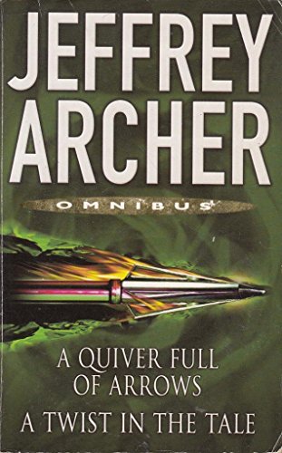 A Quiver Full of Arrows/A Twist in the Tale (Omnibus) (9780330439282) by Jeffrey Archer