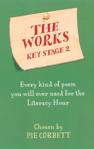 Stock image for The Works: Every Kind of Poem You Will Ever Need for the Literacy Hour for sale by ThriftBooks-Dallas