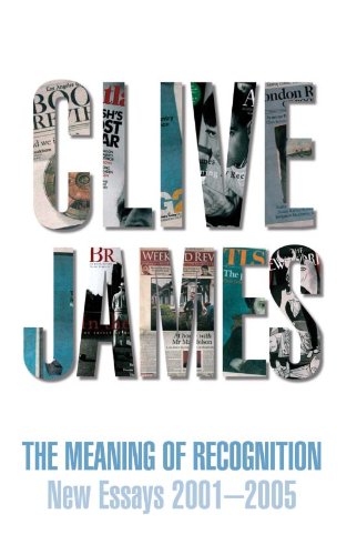 Meaning of Recognition: New Essays 2001-2005 (9780330440288) by James, Clive