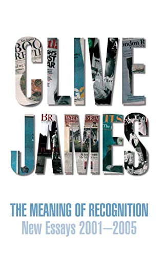 The Meaning of Recognition: New Essays 2001-2005 (9780330440295) by James, Clive