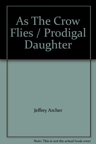 Beispielbild fr As the Crow Flies: AND Prodigal Daughter zum Verkauf von WorldofBooks