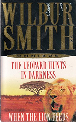 Stock image for Wilbur Smith Omnibus -The leopard hunts in darkness & When the lion feeds for sale by ThriftBooks-Atlanta