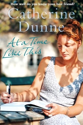 Stock image for At a Time Like This. Catherine Dunne for sale by ThriftBooks-Dallas