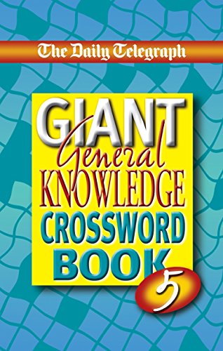 Stock image for The "Daily Telegraph" Book of Giant General Knowledge Crosswords (No. 5) for sale by MusicMagpie