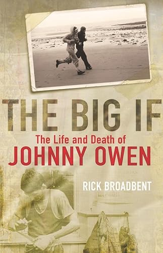 Beispielbild fr The Big If: The Life and Death of Johnny Owen zum Verkauf von WorldofBooks