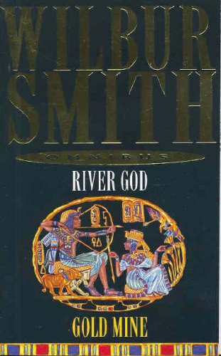 Stock image for Wilbur Smith Omnibus: River God, and, Gold Mine for sale by WorldofBooks