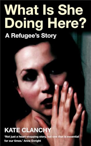 Stock image for What Is She Doing Here?: A Refugee's Story for sale by AwesomeBooks