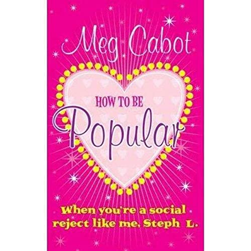 Stock image for How to be Popular: . when you're a social reject like me, Steph L.! for sale by AwesomeBooks