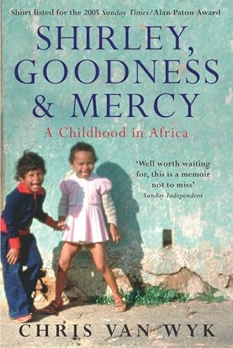 Stock image for Shirley, Goodness and Mercy: A Childhood in Africa for sale by Goldstone Books