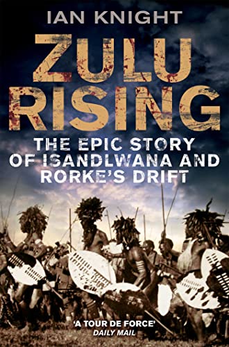 9780330445931: Zulu Rising: The Epic Story of iSandlwana and Rorke's Drift