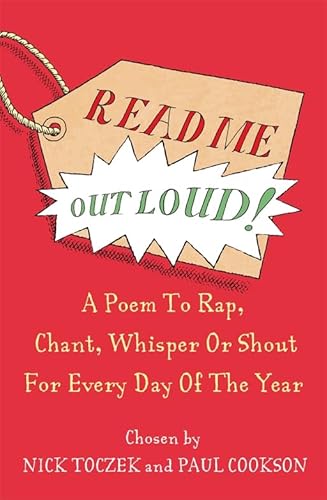 Beispielbild fr Read Me Out Loud: A Poem to To Rap, Chant, Whisper Or Shout For Every Day Of The Year: A Poem for Every Day of the Year zum Verkauf von AwesomeBooks