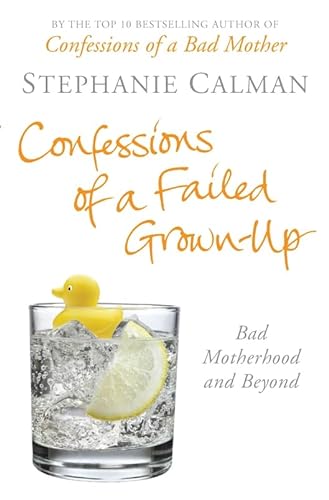 Imagen de archivo de Confessions of a Failed Grown-Up: Bad Motherhood and Beyond a la venta por WorldofBooks