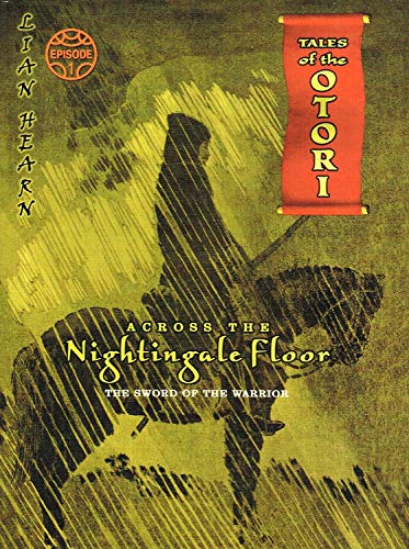 Stock image for Across the Nightingale Floor: Episode 1: The Sword of the Warrior: The Sword of the Warrior Episode 1 (Tales of the Otori) for sale by Reuseabook