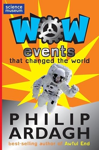 Events That Changed the World (WOW!) (9780330448741) by Ardagh, Philip