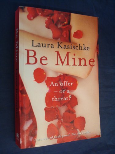 Be Mine (9780330449281) by Laura Kasischke