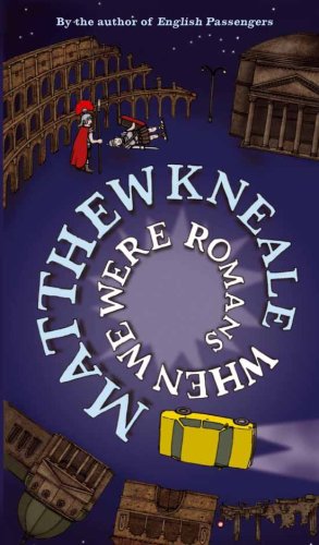 When We Were Romans (9780330450065) by Kneale, Matthew