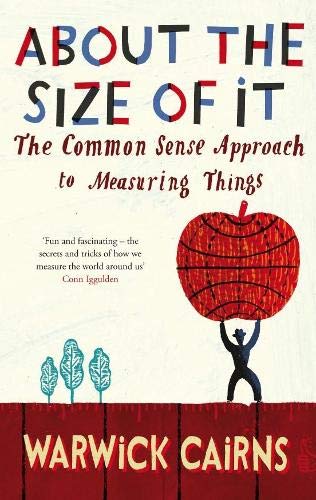 Stock image for About The Size Of It: The Common Sense Approach To Measuring Things for sale by WorldofBooks