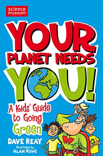 Imagen de archivo de Your Planet Needs You!: A Kid's Guide to Going Green a la venta por WorldofBooks