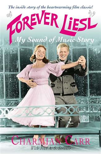 Imagen de archivo de Forever Liesl: My Sound of Music Story a la venta por WorldofBooks