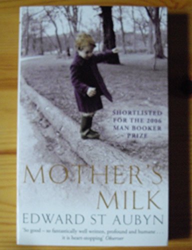 Mother's Milk. - Edward St Aubyn