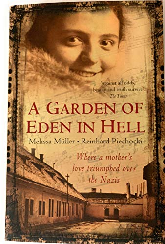 Beispielbild fr A Garden of Eden in Hell: The Life of Alice Herz-Sommer zum Verkauf von MusicMagpie