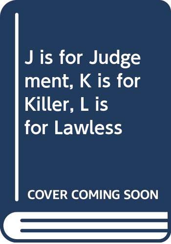 Beispielbild fr J is for Judgment K is for Killer L is for Lawless zum Verkauf von WorldofBooks