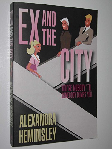 Imagen de archivo de Ex and the City: You're Nobody 'til Somebody Dumps You a la venta por WorldofBooks
