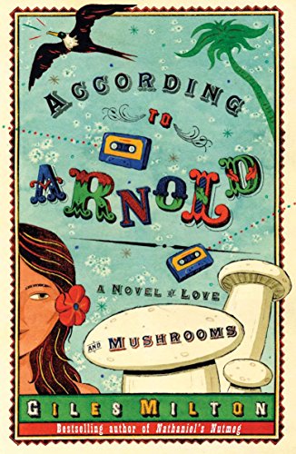Beispielbild fr According to Arnold: A Novel of Love and Mushrooms zum Verkauf von WorldofBooks