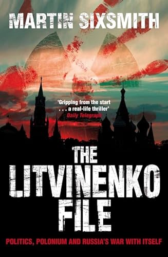 Stock image for The Litvinenko File: Politics, Polonium and Russia's War with Itself for sale by ThriftBooks-Atlanta