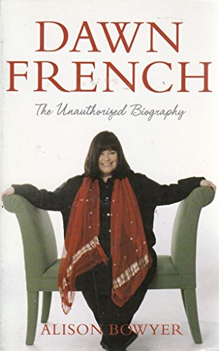 Stock image for Dawn French: The Unauthorized Biography for sale by WorldofBooks