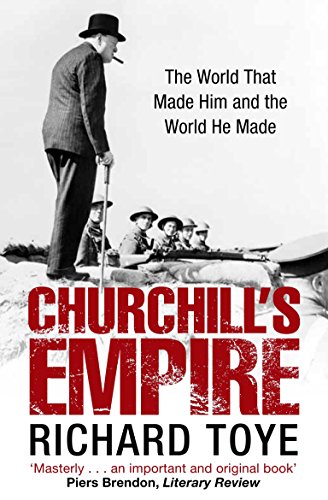 Beispielbild fr Churchill's Empire: The World that Made Him and the World He Made zum Verkauf von AwesomeBooks