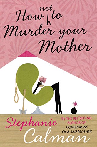 Stock image for How Not to Murder Your Mother for sale by Better World Books: West