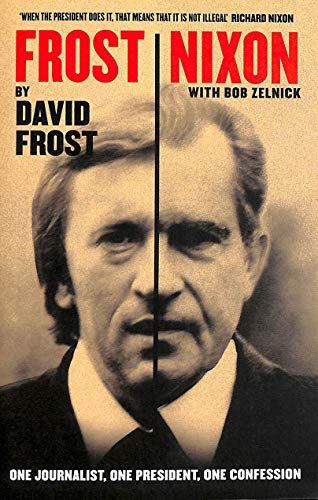 Beispielbild fr Frost/Nixon: One Journalist, One President, One Confession zum Verkauf von WorldofBooks