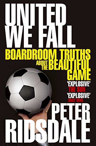 Beispielbild fr United We Fall: Boardroom Truths About the Beautiful Game: 1 zum Verkauf von WorldofBooks