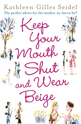 Stock image for Keep Your Mouth Shut and Wear Beige for sale by AwesomeBooks
