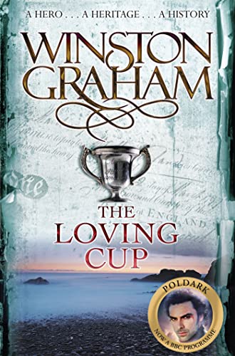 9780330463362: The Loving Cup: A Novel of Cornwall 1813-1815