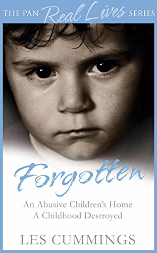 Stock image for Forgotten: The Heartrending Story of Life in a Children's Home for sale by AwesomeBooks