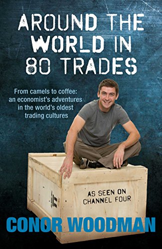 9780330467872: Around the world in 80 trades: Adventures in economics, from coffee to camels and back [Idioma Ingls]