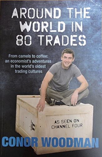 9780330469562: Around the world in 80 trades: Adventures in economics, from coffee to camels and back [Idioma Ingls]