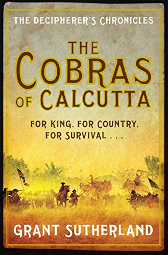 Stock image for The Cobras of Calcutta: The Decipherer's Chronicles for sale by AwesomeBooks