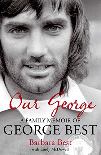 Stock image for Our George: A Family Memoir of George Best for sale by WorldofBooks
