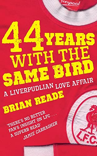 Stock image for 44 Years With The Same Bird: A Liverpudlian Love Affair for sale by ThriftBooks-Dallas